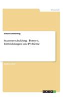 Staatsverschuldung - Formen, Entwicklungen und Probleme