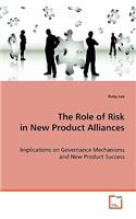 Role of Risk in New Product Alliances