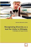 Recognizing Diversity as a tool for Unity in Ethiopia
