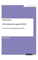 Wie funktioniert eigentlich JPEG?