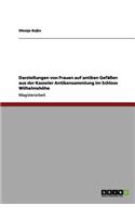 Darstellungen von Frauen auf antiken Gefäßen aus der Kasseler Antikensammlung im Schloss Wilhelmshöhe