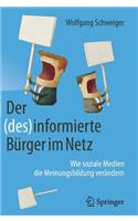 Der (des)informierte Bürger im Netz: Wie soziale Medien die Meinungsbildung verändern(German)