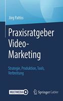 Praxisratgeber Video-Marketing: Strategie, Produktion, Tools, Verbreitung