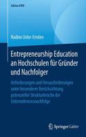 Entrepreneurship Education an Hochschulen Für Gründer Und Nachfolger