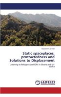 Static Spaceplaces, Protractedness and Solutions to Displacement