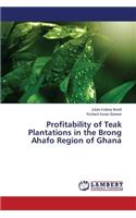 Profitability of Teak Plantations in the Brong Ahafo Region of Ghana