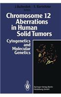 Chromosome 12 Aberrations in Human Solid Tumors