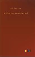 Ku Klux Klan Secrets Exposed