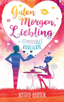 Guten Morgen, Liebling