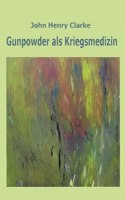 Gunpowder als Kriegsmedizin