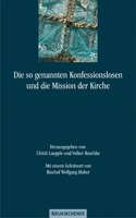 Die so genannten Konfessionslosen und die Mission der Kirche