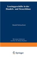 Leasinggeschäfte in Der Handels- Und Steuerbilanz