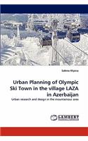 Urban Planning of Olympic Ski Town in the village LAZA in Azerbaijan