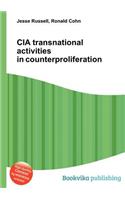 CIA Transnational Activities in Counterproliferation
