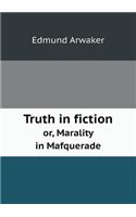 Truth in Fiction Or, Marality in Mafquerade