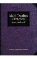 Mark Twain's Sketches New and Old