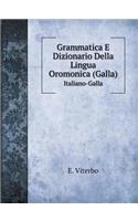 Grammatica E Dizionario Della Lingua Oromonica (Galla) Italiano-Galla