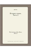 The History of the Slavs. Part 2