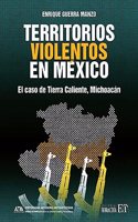 Territorios violentos en México: El caso de Tierra Caliente, Michoacán