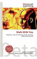 Walk with You: (English)