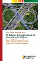 As Culturas Organizacionais na Administração Pública