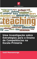 Uma Investigação sobre Estratégias para o Ensino de Competências na Escola Primária