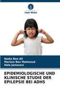 Epidemiologische Und Klinische Studie Der Epilepsie Bei Adhs