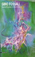 Gino Fossali: Works (1958-2002)