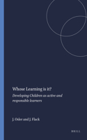 Whose Learning is it?: Developing Children as active and responsible learners(6 Professional Learning)