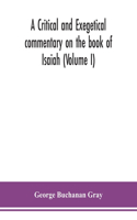 critical and exegetical commentary on the book of Isaiah (Volume I)