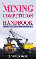 Mining Competition Handbook (For GATE, OVERMAN, MINING SIRDAR & Others Competitive Exams)