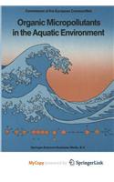Organic Micropollutants in the Aquatic Environment