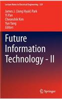 Future Information Technology - II