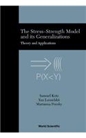Stress-Strength Model and Its Generalizations, The: Theory and Applications