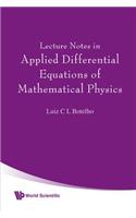 Lecture Notes in Applied Differential Equations of Mathematical Physics