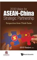 2030 Vision for ASEAN - China Strategic Partnership: Perspectives from Think-Tanks