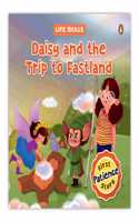 Daisy and The Trip to Fastland (Life Skills Series): First Patience Story | An Illustrated Storybook for Children, Teaching Valuable Lessons in Patience | Ages 5+ [Penguin Early Learning Series]