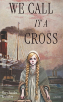 We Call It a Cross