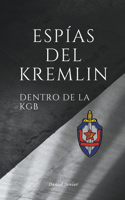 Espías del kremlin, dentro de la kgb