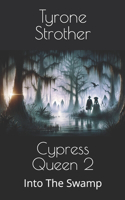 Cypress Queen 2: Into The Swamp(2 Cypress Queen)