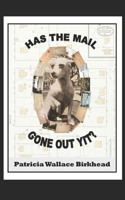 Has the Mail Gone Out Yit?
