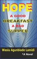 HOPE, A Good Breakfast, Bad Supper