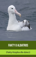 Fakty o Albatros (Fakty Książka dla dzieci)