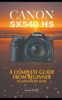 Canon SX540 HS: A Complete Guide From Beginner Top Advanced Level