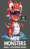 Mini Monsters: A Crazy Set of Badly Behaved Little Critters for Adults and Teens to Color