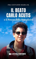 Il Beato Carlo Acutis e il potere della semplicità