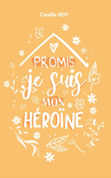 Promis, je suis mon héroïne