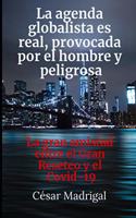 agenda globalista es real, provocada por el hombre y peligrosa