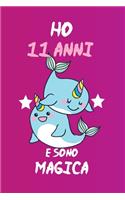 Ho 11 Anni E Sono Magica: Quaderno Diario Unicorno Narvali, Taccuino regalo Di Compleanno, Per Bambina 11 Anni, 120 pagine