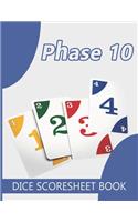 Phase 10 Score Sheets: Phase Ten Dice Game Record Keeper Book, Phase 10 Dice Game